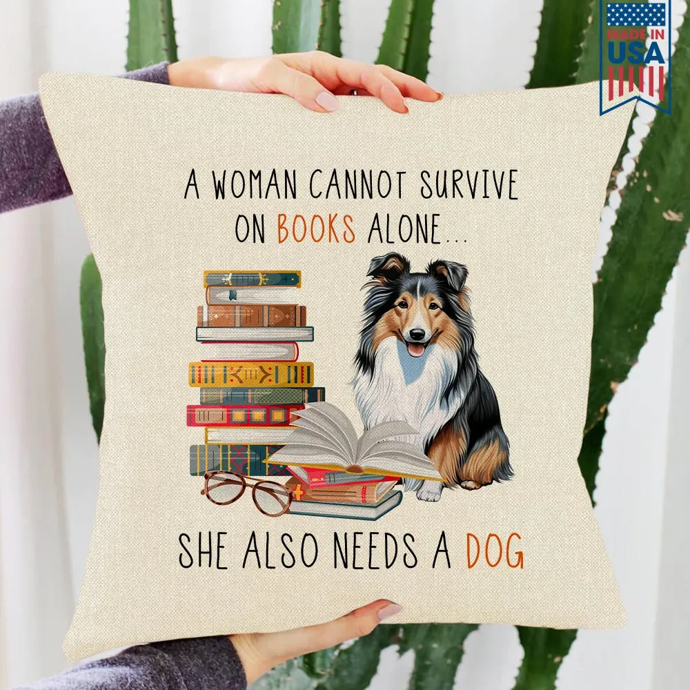 A Woman Cannot Survive On Books Alone She Also Needs A Sheltie Retriever Dog Book Lovers Gift PIL347