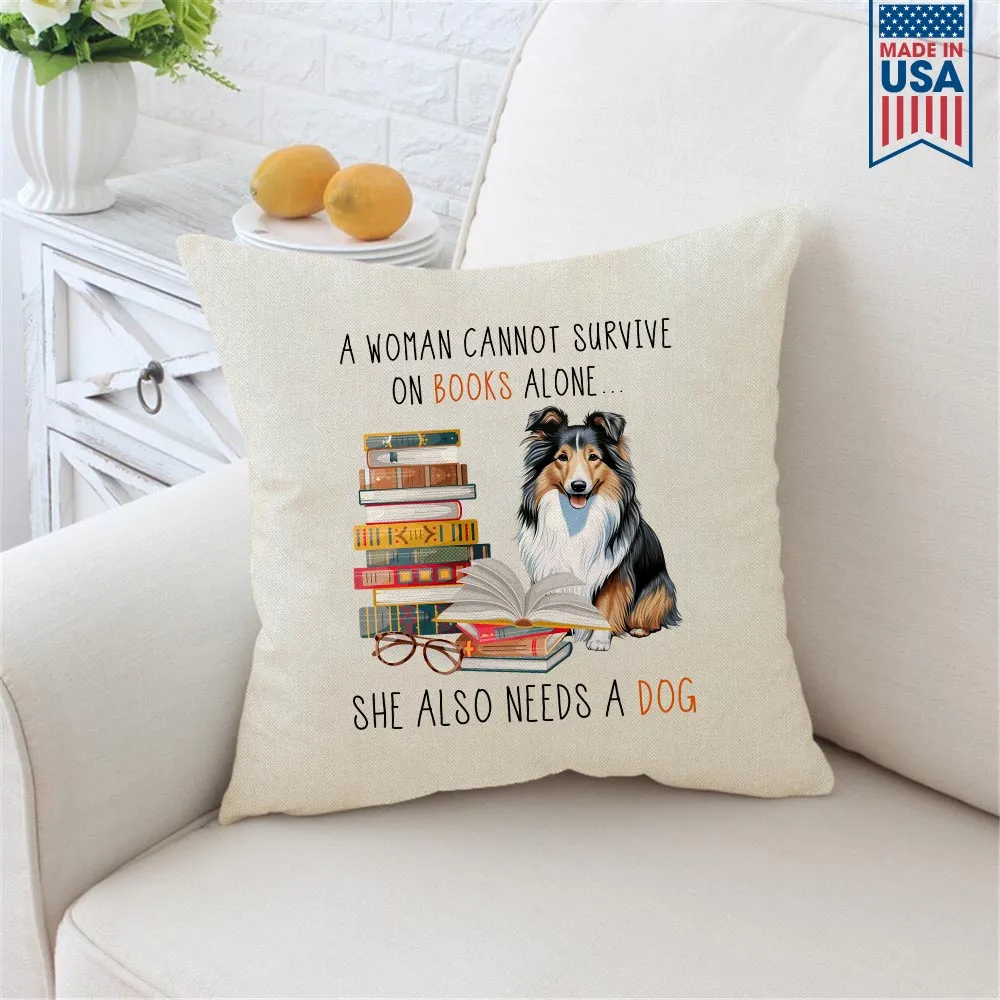 A Woman Cannot Survive On Books Alone She Also Needs A Sheltie Retriever Dog Book Lovers Gift PIL347